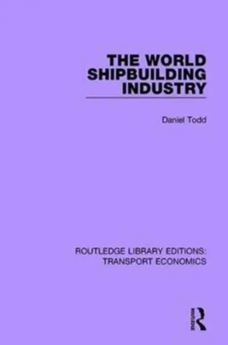 World Shipbuilding Industry - Todd, Daniel