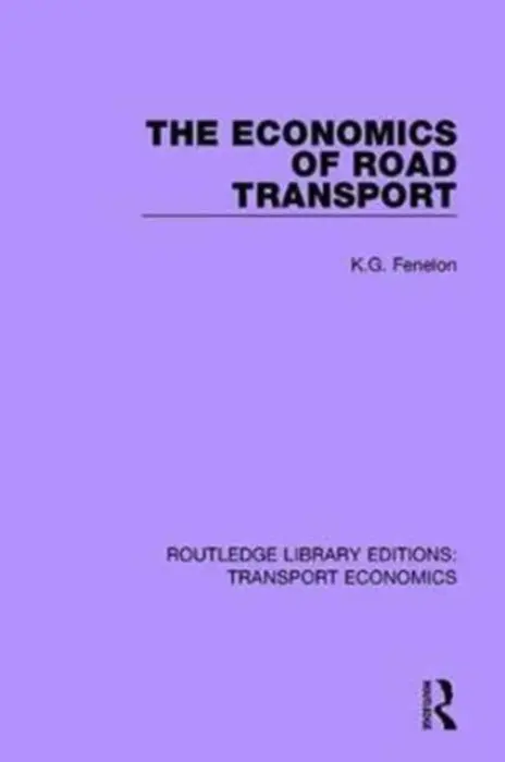 Economics of Road Transport - Fenelon, K.G.
