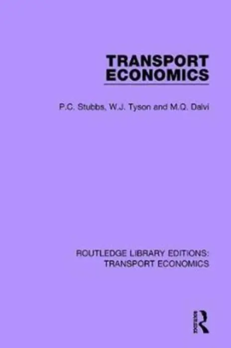 Transport Economics - Stubbs, P.C. a Tyson, W.J. a Dalvi, M.Q.