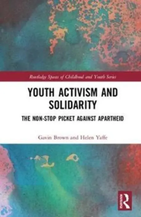 Youth Activism and Solidarity - Brown, Gavin a Yaffe, Helen
