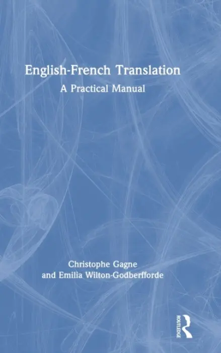 English-French Translation - Gagne, Christophe (The University of Cambridge, UK) a Wilton-Godberfforde, Emilia