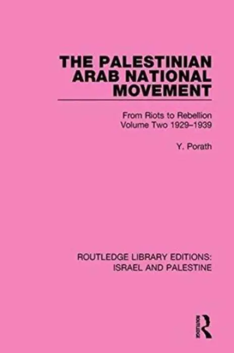 Palestinian Arab National Movement, 1929-1939 - Porath, Yehoshua