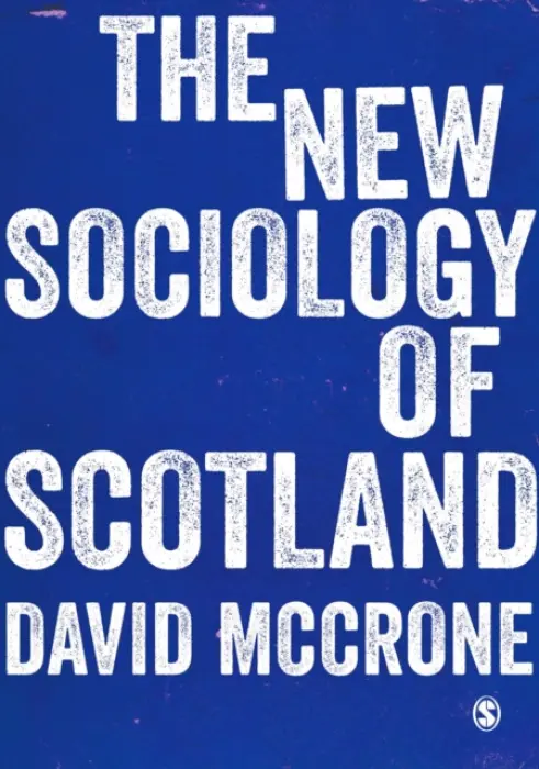 New Sociology of Scotland - McCrone, David