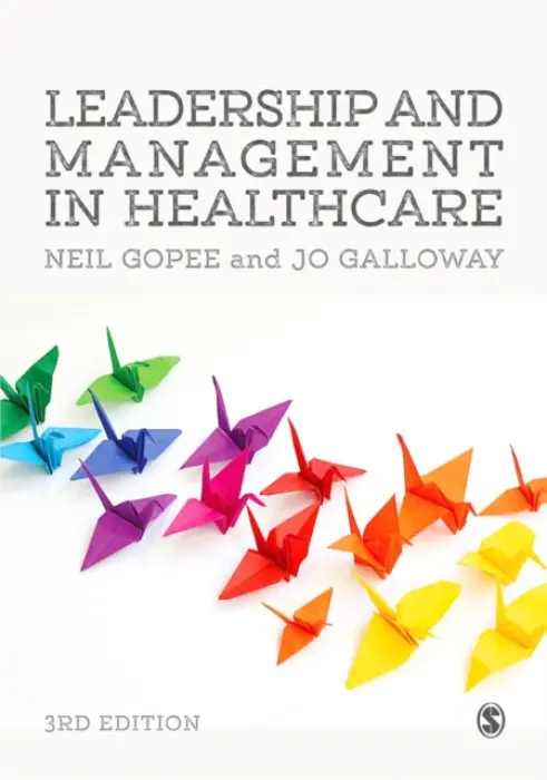 Leadership and Management in Healthcare - Gopee, Neil a Galloway, Jo