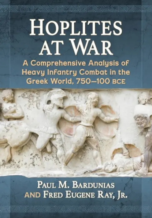 Hoplites at War - Bardunias, Paul M. a Ray, Jr., Fred Eugene