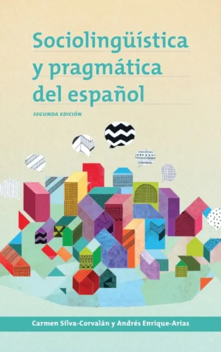 Sociolinguistica y pragmatica del espanol - Silva-Corvalan, Carmen a Enrique-Arias, Andres