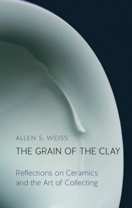 Grain of the Clay - Weiss, Allen S.
