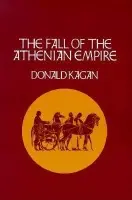 Fall of the Athenian Empire - Kagan, Donald