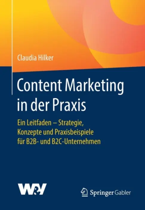 Content Marketing in der Praxis - Hilker, Claudia