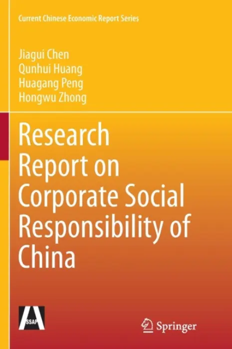 Research Report on Corporate Social Responsibility of China - Chen, Jiagui a Huang, Qunhui a Peng, Huagang a Zhong, Hongwu