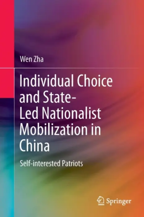 Individual Choice and State-Led Nationalist Mobilization in China - Zha, Wen