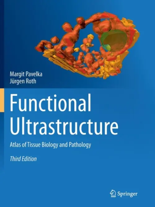 Functional Ultrastructure - Pavelka, Margit a Roth, Jurgen