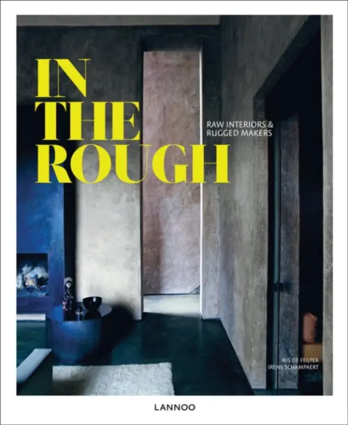 In the Rough: Raw Materials and Rugged Makers - Schampaert, Irene