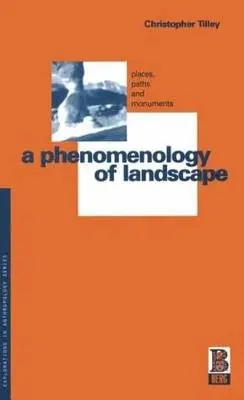 Phenomenology of Landscape - Tilley, Christopher