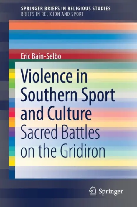 Violence in Southern Sport and Culture - Bain-Selbo, Eric