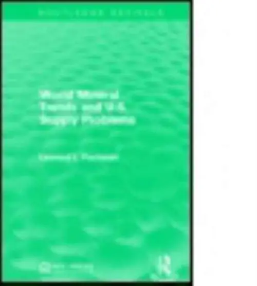 World Mineral Trends and U.S. Supply Problems - Fischman, Leonard L.