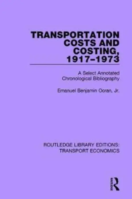 Transportation Costs and Costing, 1917-1973 - Ocran, Jr., Emanuel Benjamin