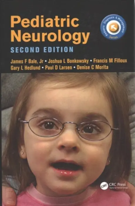 Pediatric Neurology - Bale, James a Bonkowsky, Joshua a Filloux, Francis a Hedlund, Gary a Larsen, Paul a Morita, Denise