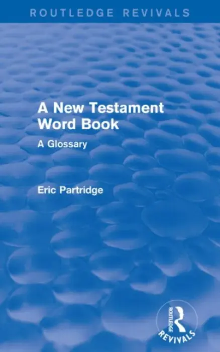 New Testament Word Book - Partridge, Eric