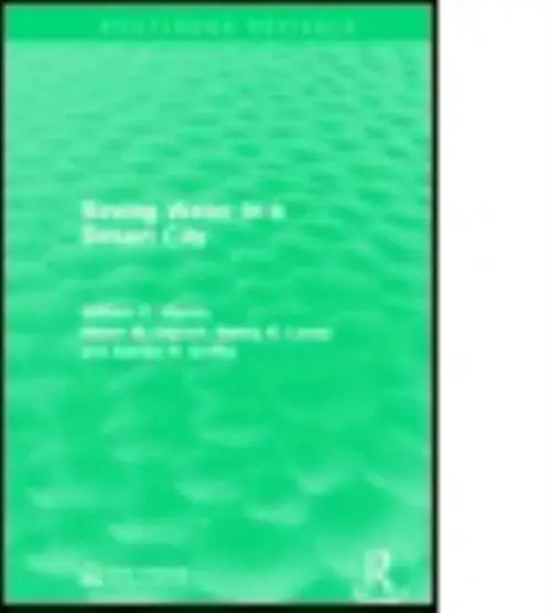 Saving Water in a Desert City - Martin, William E. a Ingram, Helen M. a Laney, Nancy K. a Griffin, Adrian H.