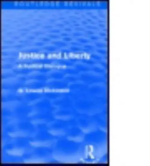 Justice and Liberty - Dickinson, G. Lowes