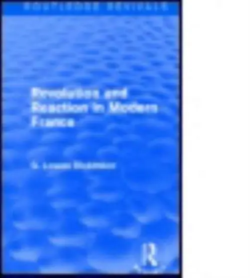 Revolution and Reaction in Modern France - Dickinson, G. Lowes