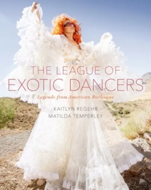League of Exotic Dancers - Regehr, Kaitlyn a Temperley, Matilda