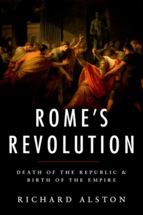 Rome's Revolution - Alston, Richard (, Professor of Roman History at Royal Holloway, University of London)
