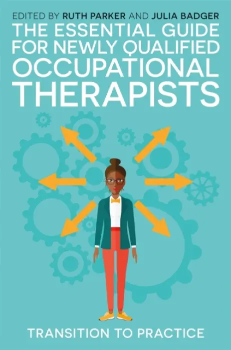 The Essential Guide for Newly Qualified Occupational Therapists