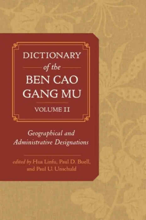 Dictionary of the Ben cao gang mu, Volume 2 - Linfu, Hua a Buell, Paul D.