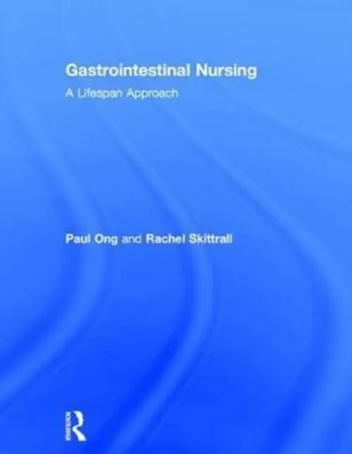 Gastrointestinal Nursing - Ong, Paul (Oxford Brookes University, Faculty of Health and Life Sciences, Oxfordshire, United Kingdom) a Skittrall, Rachel (Oxford Brookes University, Faculty of Health and Life Sciences, Oxfordshire, United Kingdom)