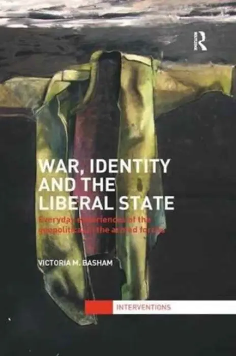 War, Identity and the Liberal State - Basham, Victoria (University of Bristol, UK)