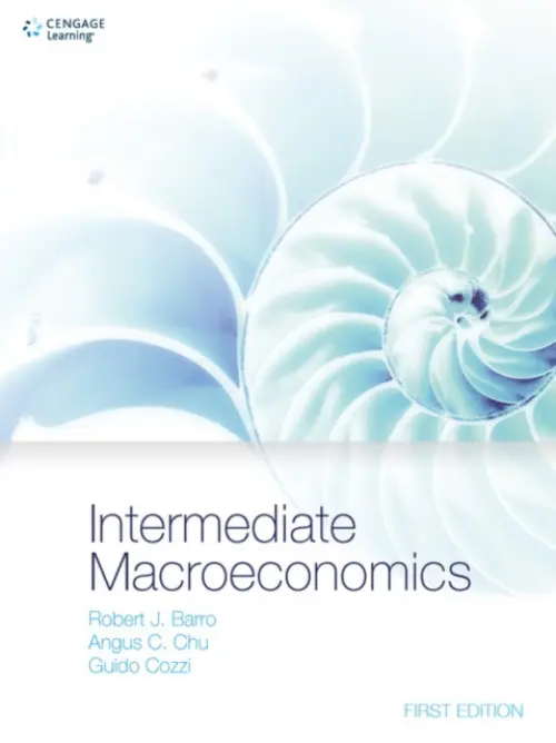 Intermediate Macroeconomics - Barro, Robert (Harvard University) a Chu, Angus (Fudan University, China) a Cozzi, Guido (University of St. Gallen, Switzerland)