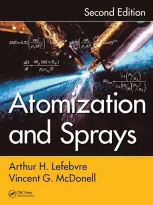Atomization and Sprays - Lefebvre, Arthur H. a McDonell, Vincent G. (University of California, Irvine, USA)