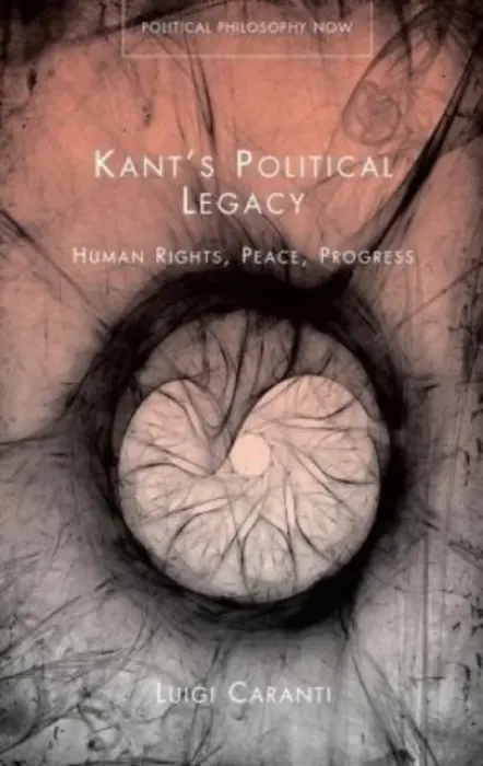 Kant's Political Legacy - Caranti, Luigi