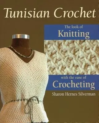 Tunisian Crochet - Silverman, Sharon Hernes