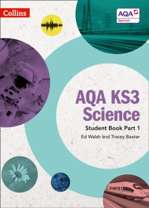 AQA KS3 Science Student Book Part 1 - Ed Walsh, Tracey Baxter