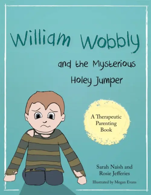 William Wobbly and the Mysterious Holey Jumper - Naish, Sarah a Jefferies, Rosie