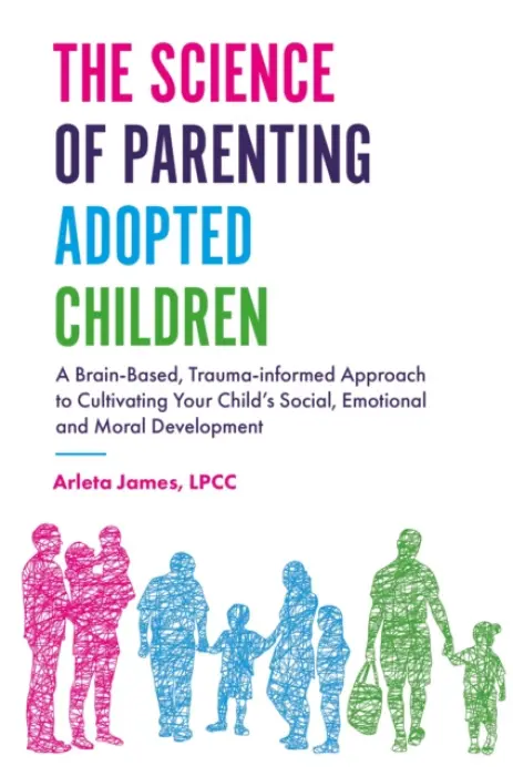Science of Parenting Adopted Children - James, Arleta