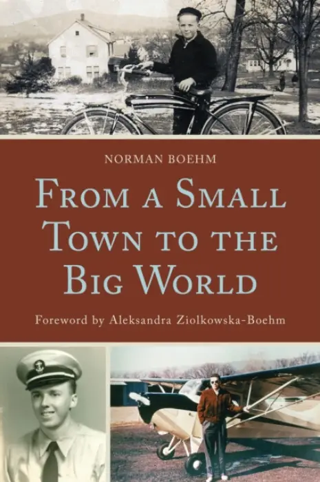 From a Small Town to the Big World - Boehm, Norman