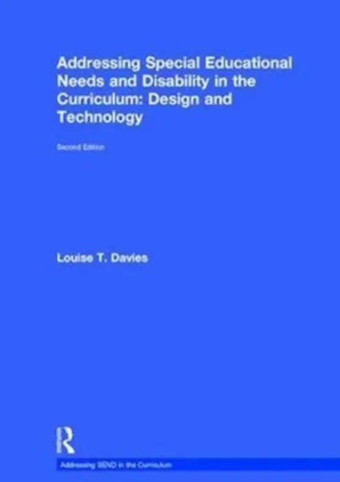 Addressing Special Educational Needs and Disability in the Curriculum: Design and Technology - Davies, Louise (Founder of the Food Teachers Centre, UK)