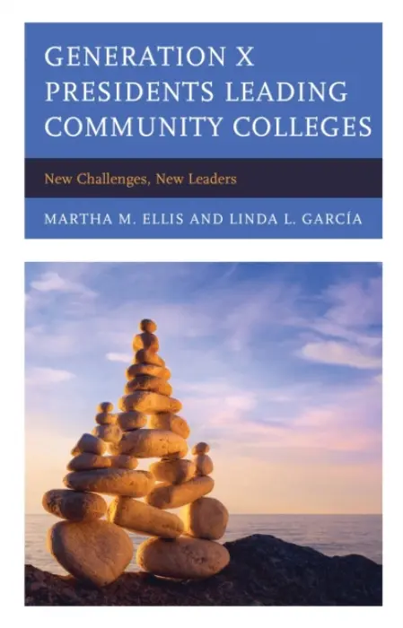 Generation X Presidents Leading Community Colleges - Ellis, Martha M. a Garcia, Linda