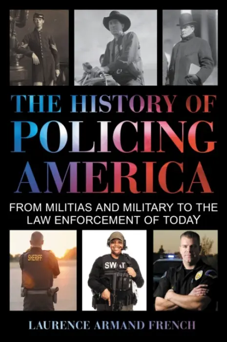 History of Policing America - French, Laurence Armand