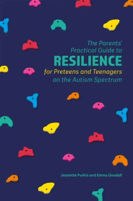Parents' Practical Guide to Resilience for Preteens and Teenagers on the Autism Spectrum - Purkis, Yenn a Goodall, Emma