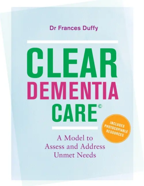 CLEAR Dementia Care© - Duffy, Dr MF