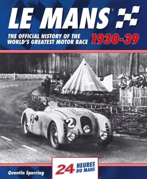 Le Mans 1930-39 - Quentin Spurring