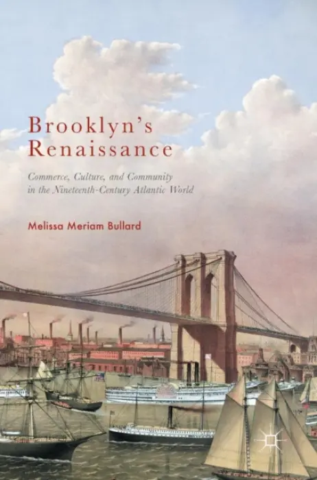 Brooklyn's Renaissance - Bullard, Melissa Meriam
