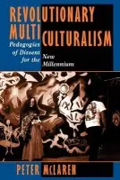Revolutionary Multiculturalism - Mclaren, Peter