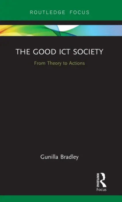 Good ICT Society - Bradley, Gunilla