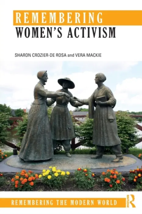 Remembering Women's Activism - Crozier-De Rosa, Sharon a Mackie, Vera (University of Wollongong, Australia)